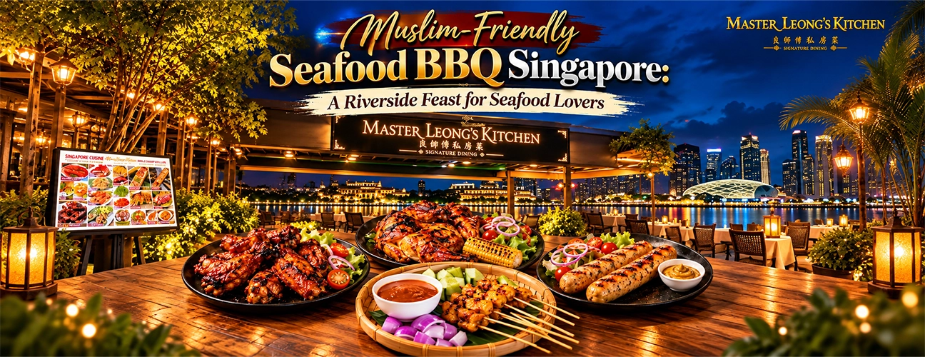 Muslim-friendly seafood BBQ at Master Leong's Kitchen, Boat Quay Singapore